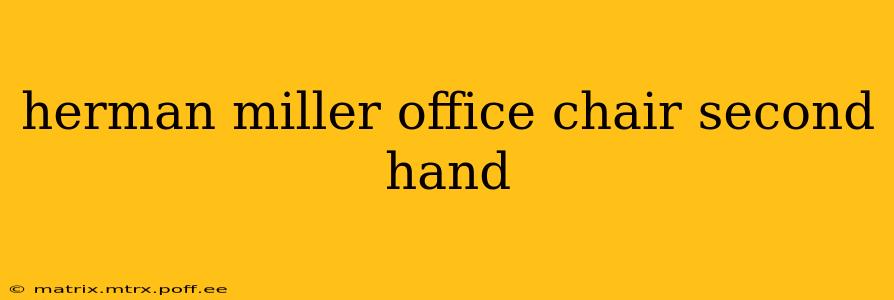 herman miller office chair second hand