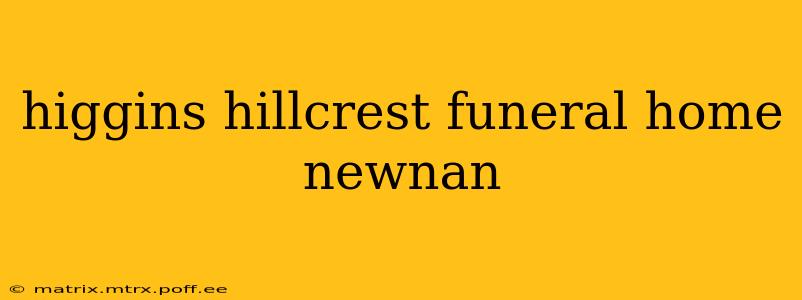 higgins hillcrest funeral home newnan