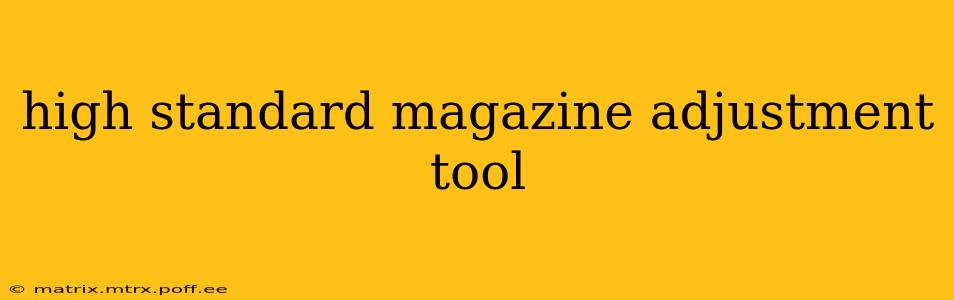 high standard magazine adjustment tool