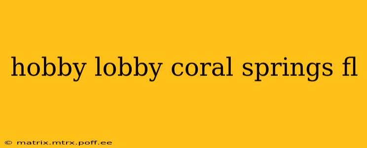 hobby lobby coral springs fl
