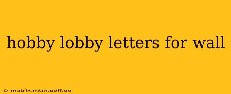 hobby lobby letters for wall