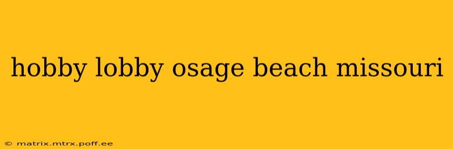 hobby lobby osage beach missouri