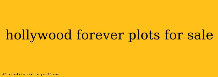 hollywood forever plots for sale
