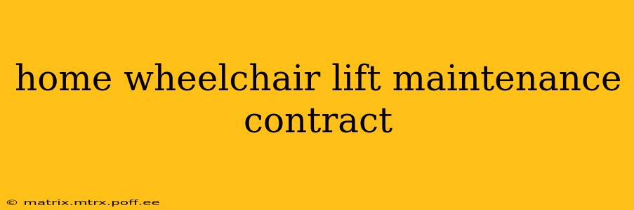 home wheelchair lift maintenance contract