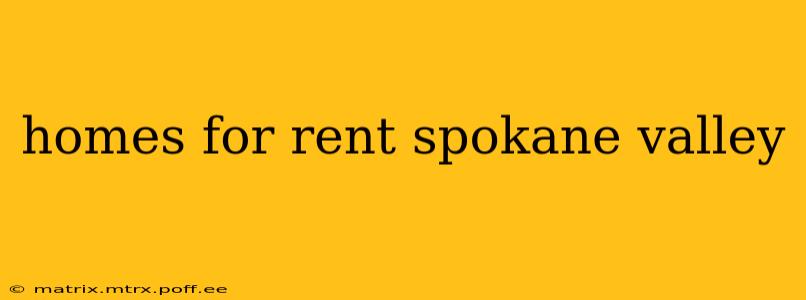 homes for rent spokane valley