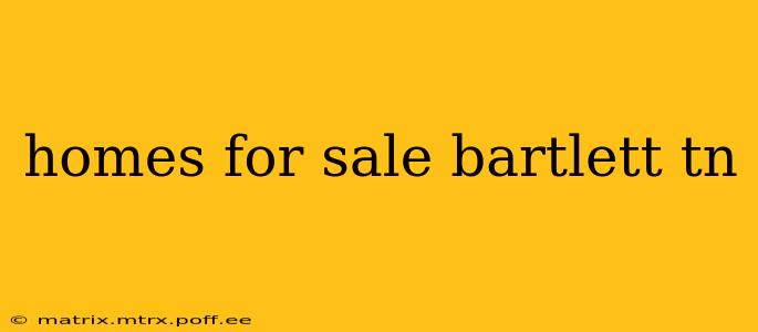 homes for sale bartlett tn