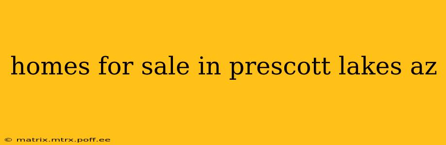 homes for sale in prescott lakes az