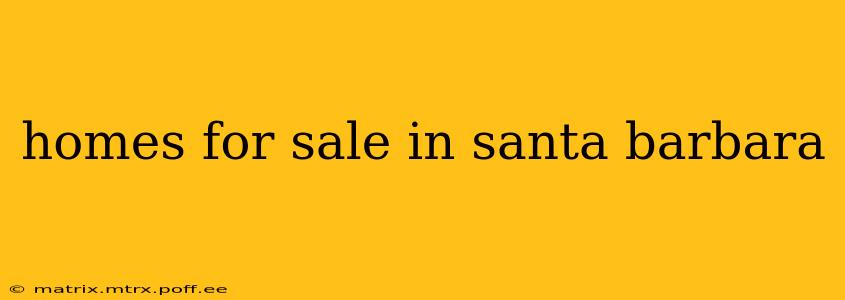homes for sale in santa barbara