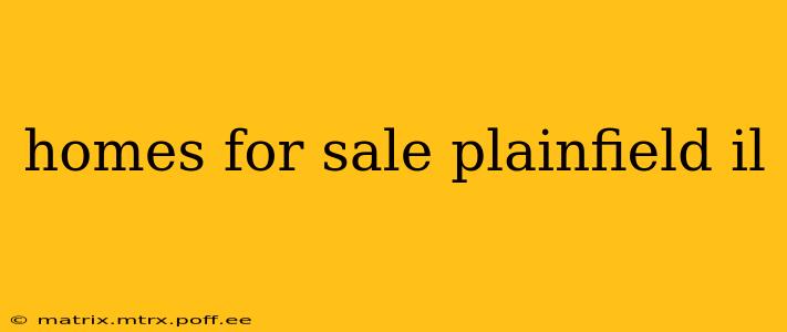 homes for sale plainfield il