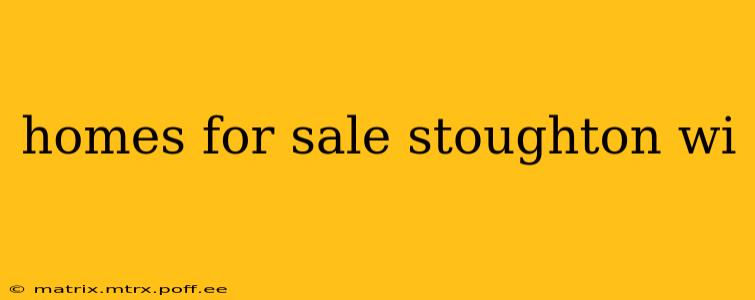 homes for sale stoughton wi