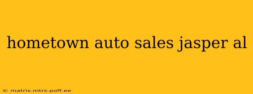 hometown auto sales jasper al