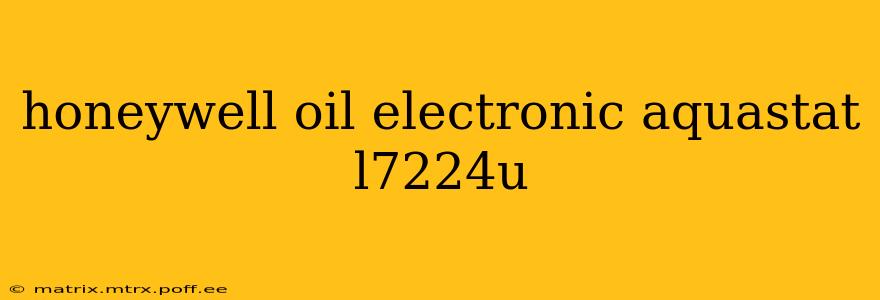 honeywell oil electronic aquastat l7224u