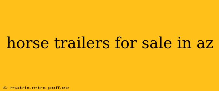 horse trailers for sale in az