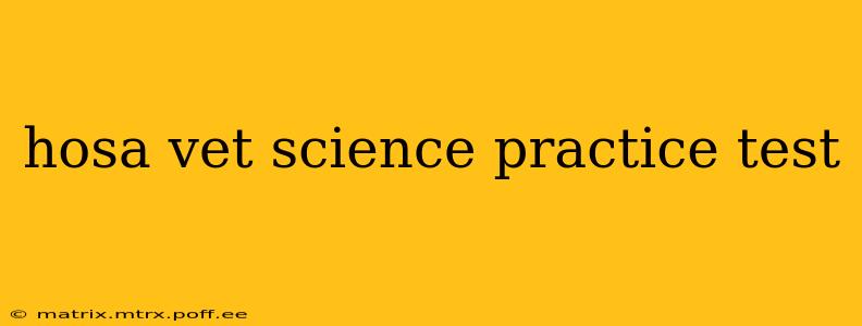 hosa vet science practice test