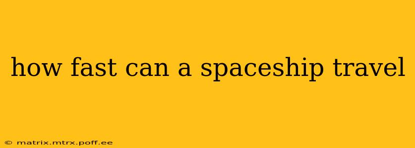 how fast can a spaceship travel