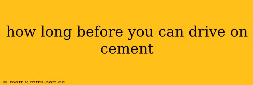 how long before you can drive on cement
