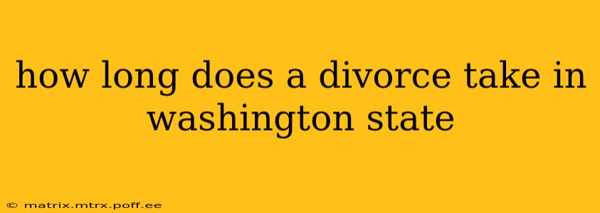 how long does a divorce take in washington state