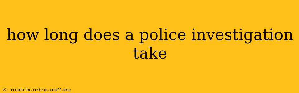 how long does a police investigation take