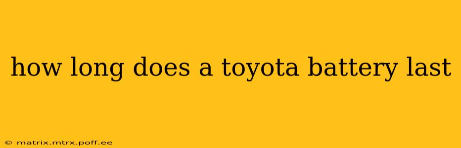 how long does a toyota battery last