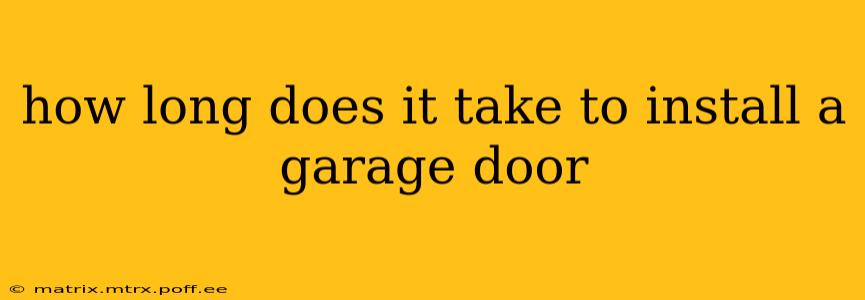 how long does it take to install a garage door