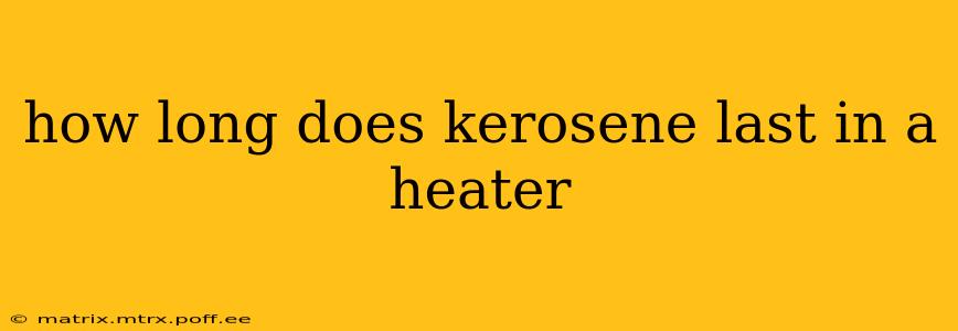 how long does kerosene last in a heater