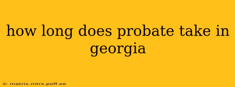 how long does probate take in georgia
