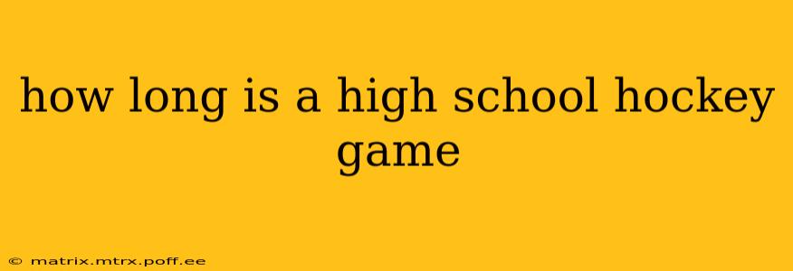 how long is a high school hockey game