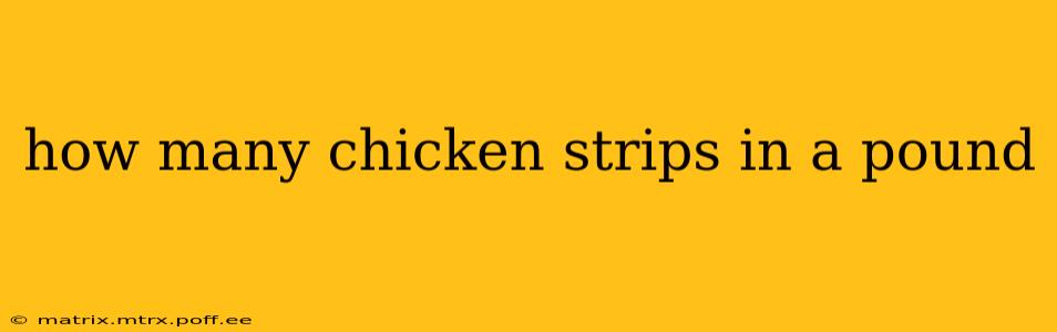 how many chicken strips in a pound
