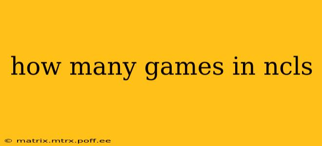 how many games in ncls