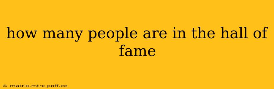 how many people are in the hall of fame