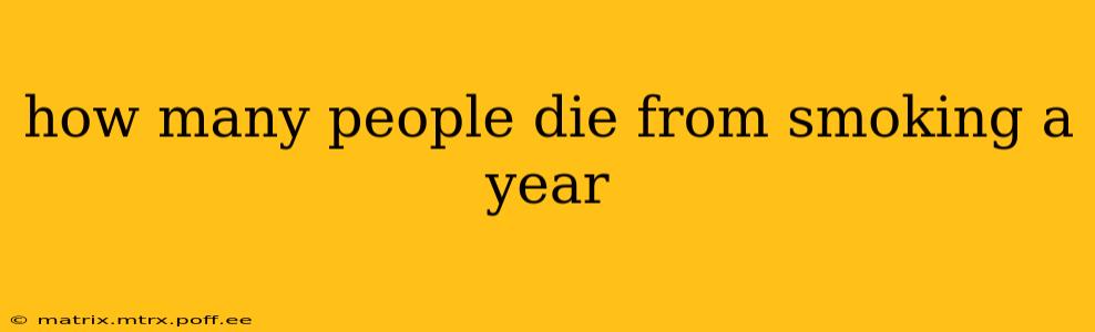 how many people die from smoking a year