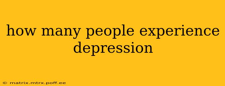 how many people experience depression