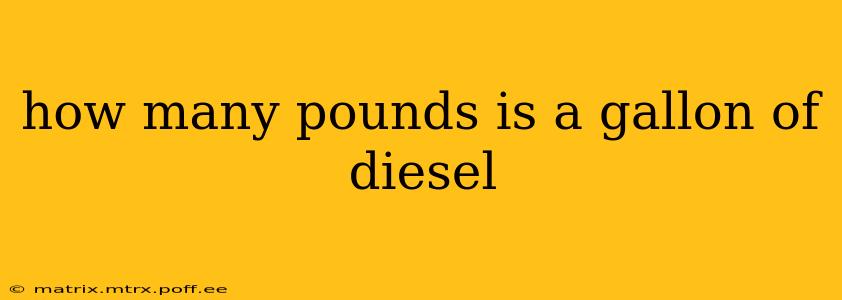 how many pounds is a gallon of diesel