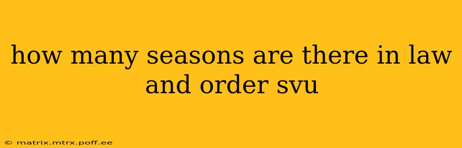 how many seasons are there in law and order svu