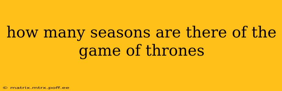 how many seasons are there of the game of thrones