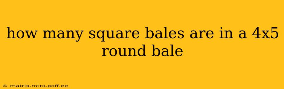 how many square bales are in a 4x5 round bale