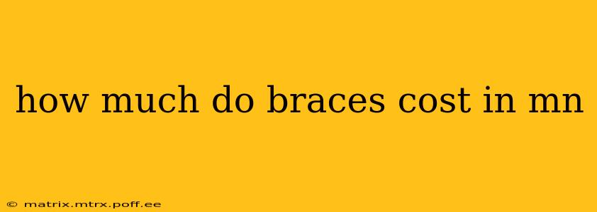 how much do braces cost in mn