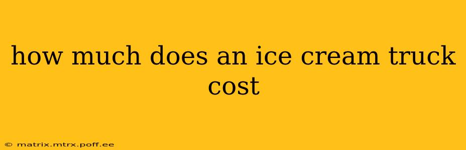 how much does an ice cream truck cost