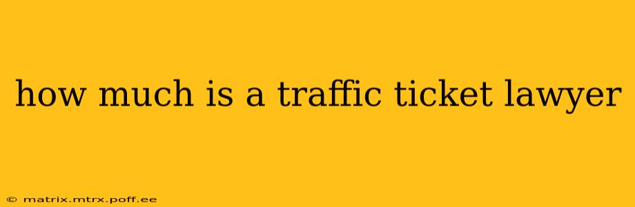 how much is a traffic ticket lawyer