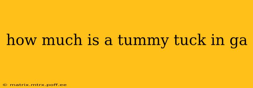 how much is a tummy tuck in ga