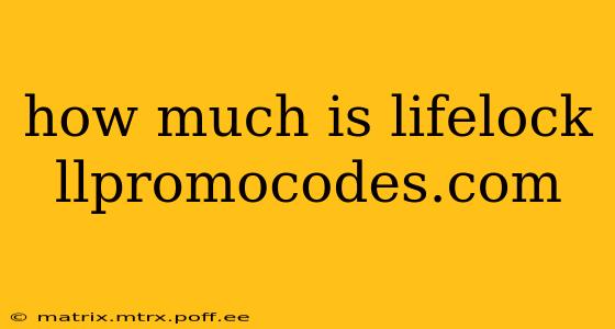 how much is lifelock llpromocodes.com