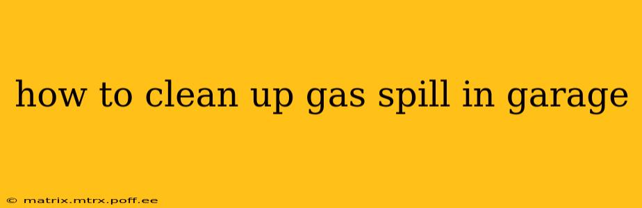 how to clean up gas spill in garage