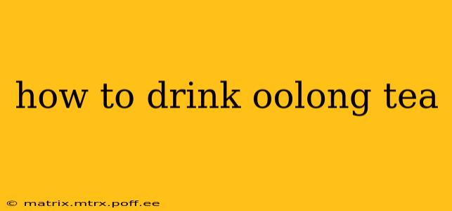 how to drink oolong tea