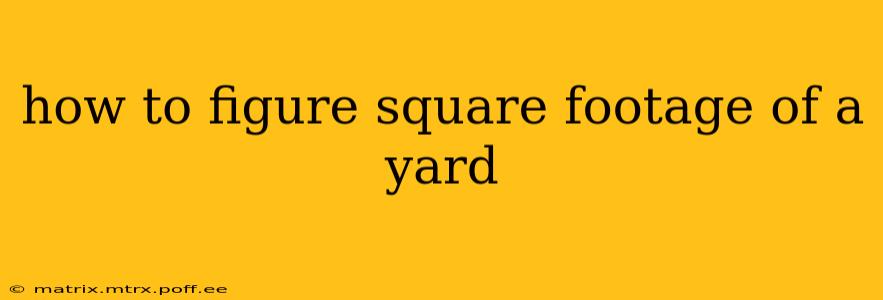 how to figure square footage of a yard
