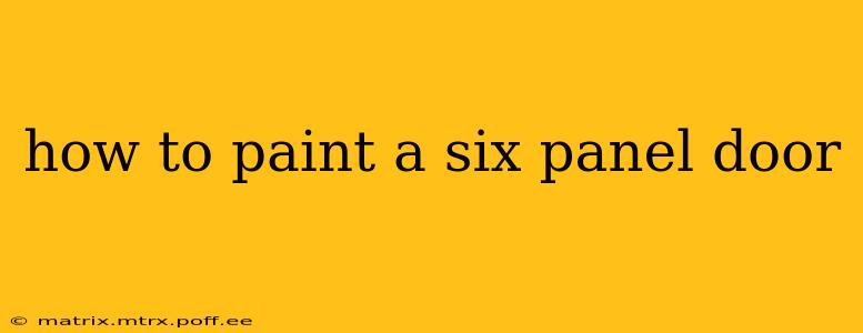 how to paint a six panel door