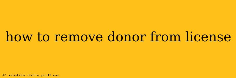 how to remove donor from license