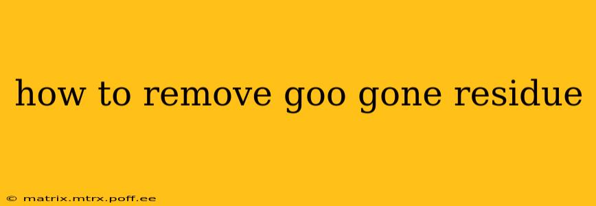 how to remove goo gone residue