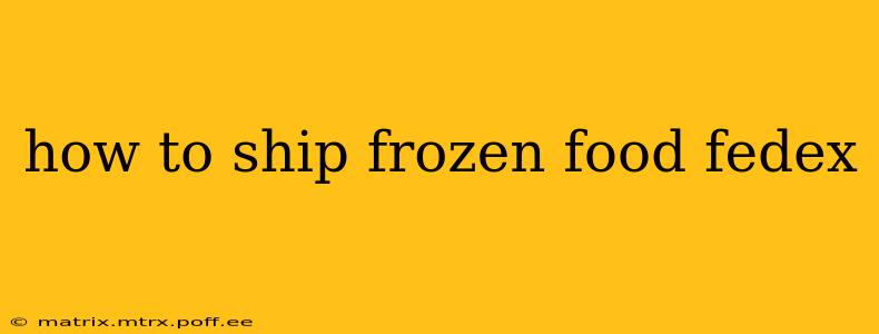 how to ship frozen food fedex