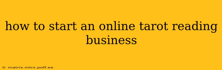 how to start an online tarot reading business