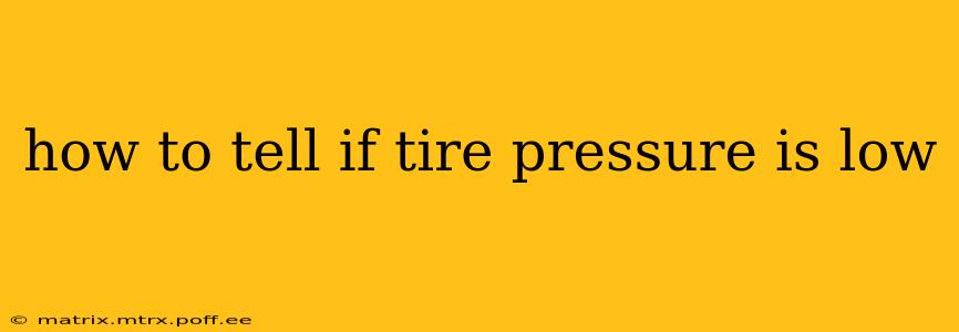 how to tell if tire pressure is low